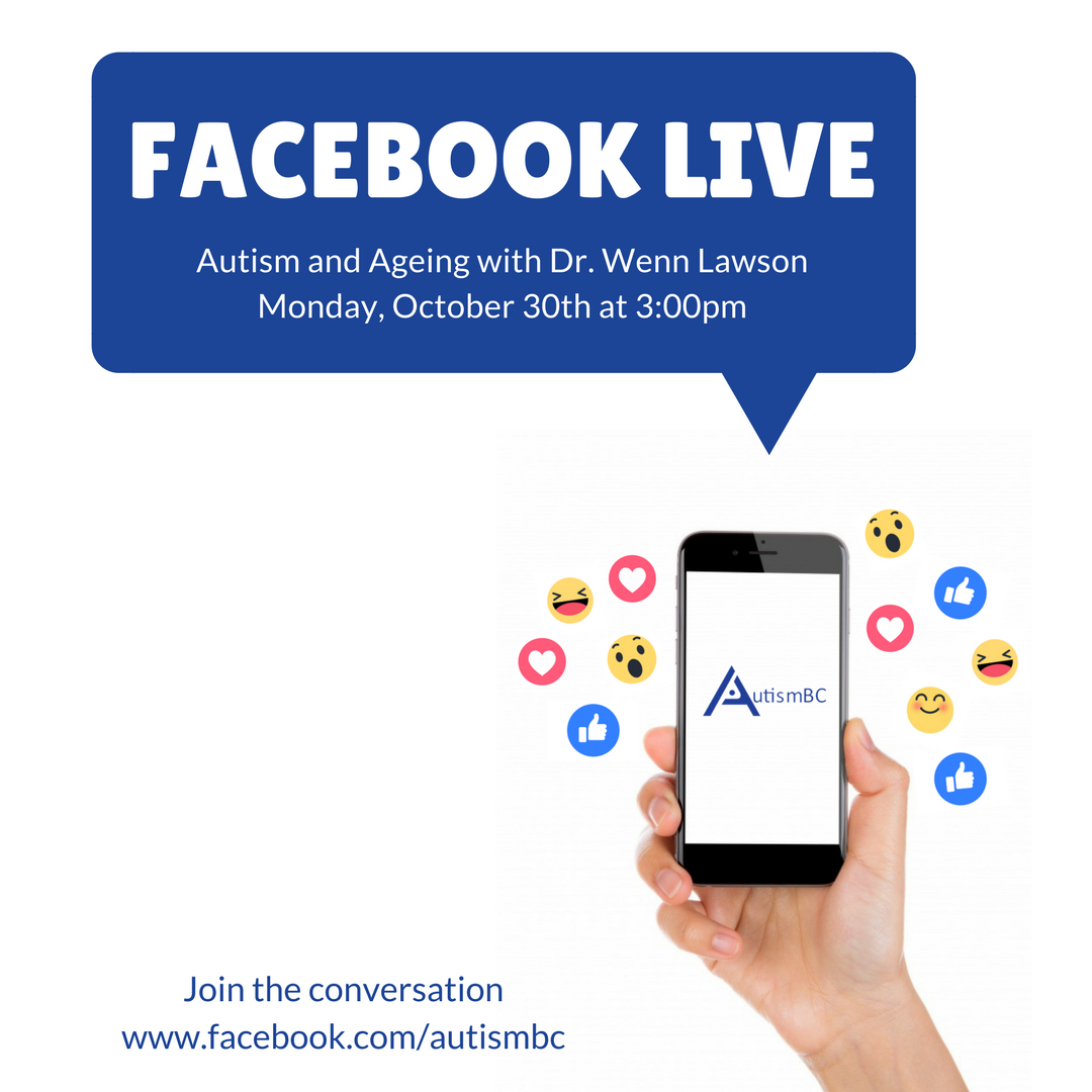 Facebook Live: Autism and Ageing with Dr. Wenn Lawson PhD, CPsychol. AFBPsS.  MAPs 