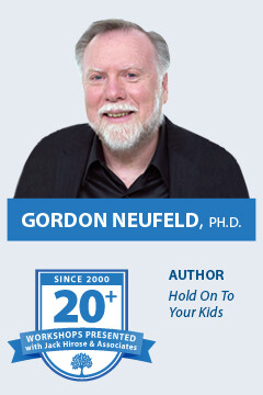 Working with Stuck Kids Presented by Gordon Neufeld, Ph.D., author of Hold On To Your Kids